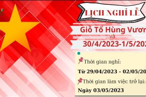 Thông báo Về việc nghỉ lễ Giỗ tổ Hùng Vương (10/3 Âm lịch), ngày Giải phóng miền Nam (30/4) và ngày Quốc tế Lao động (01/5)